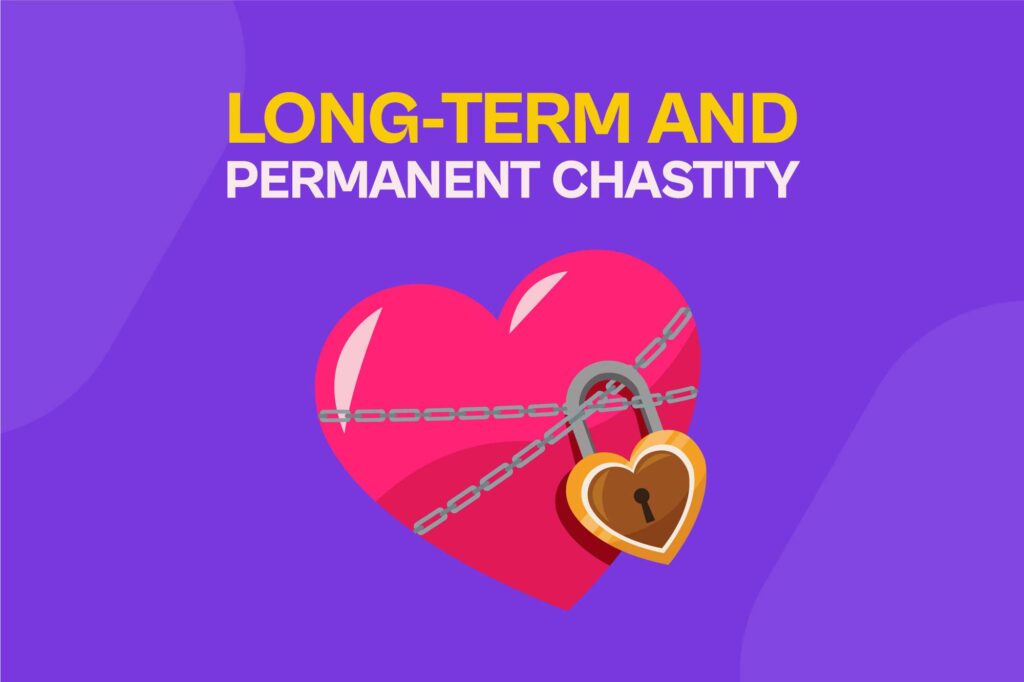 Long-term and permanent chastity